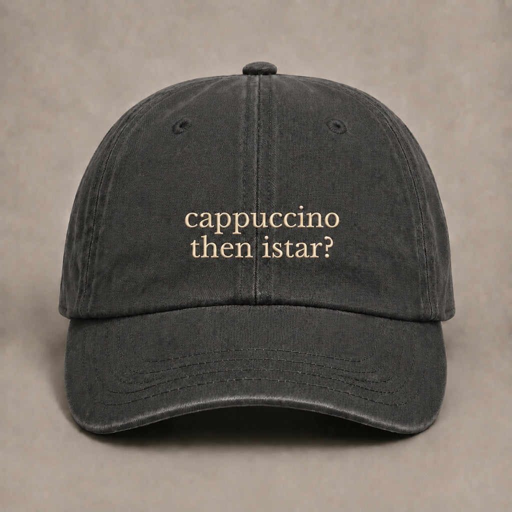 CAPPUCCINO THEN ISTAR? HAT
