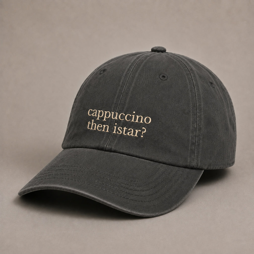 CAPPUCCINO THEN ISTAR? HAT