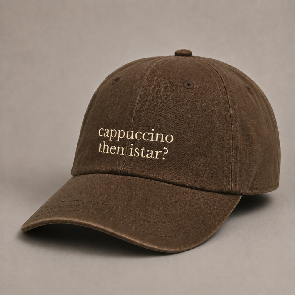 CAPPUCCINO THEN ISTAR? HAT