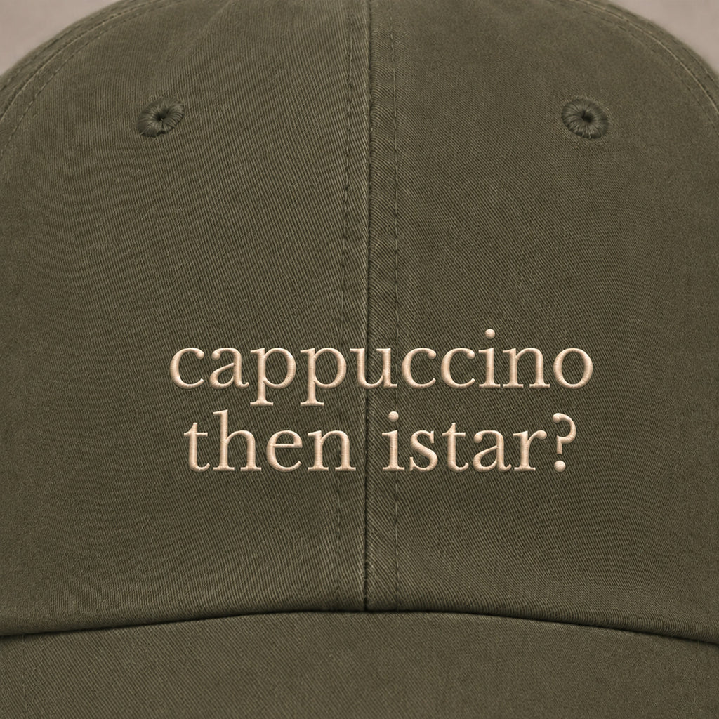 CAPPUCCINO THEN ISTAR? HAT