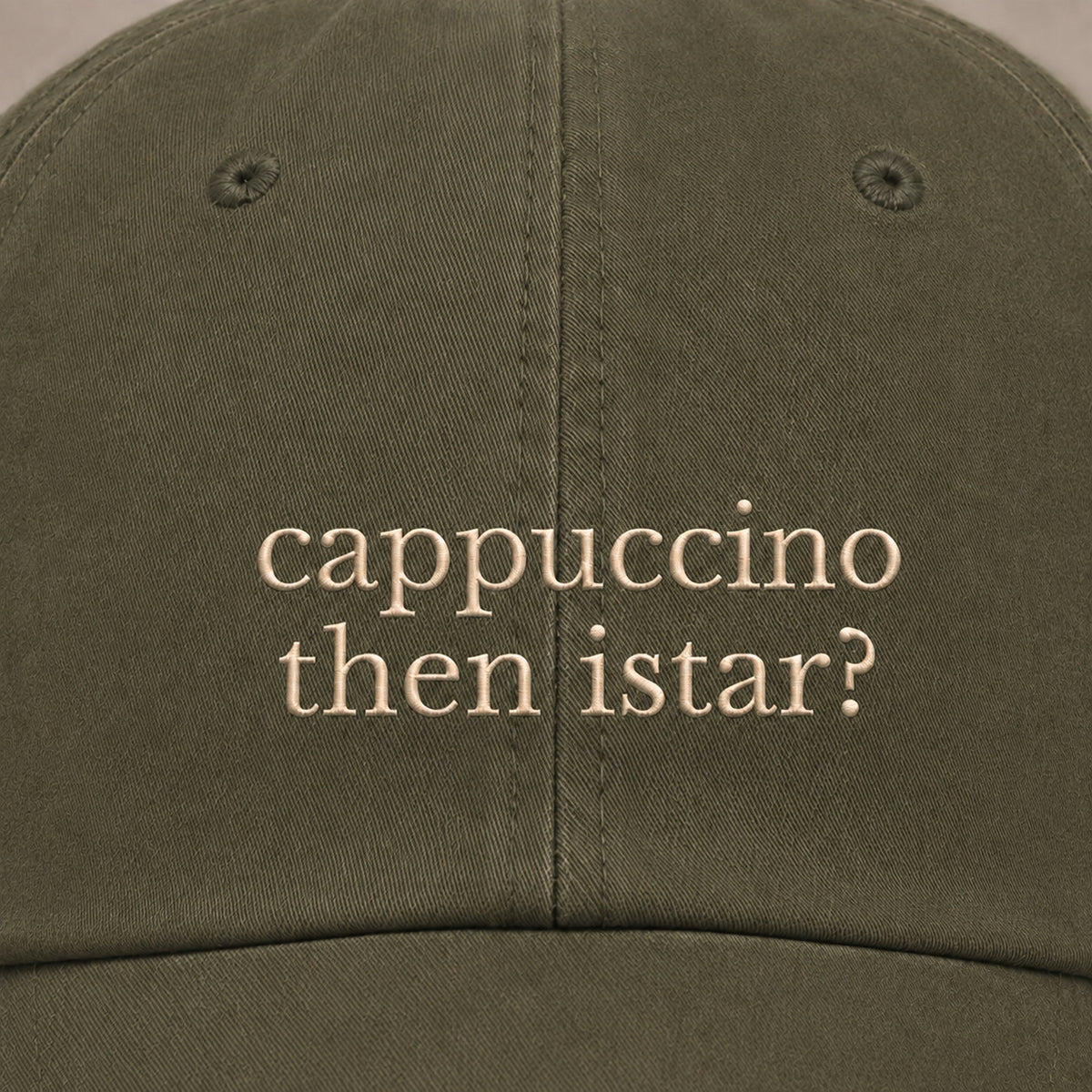 CAPPUCCINO THEN ISTAR? HAT