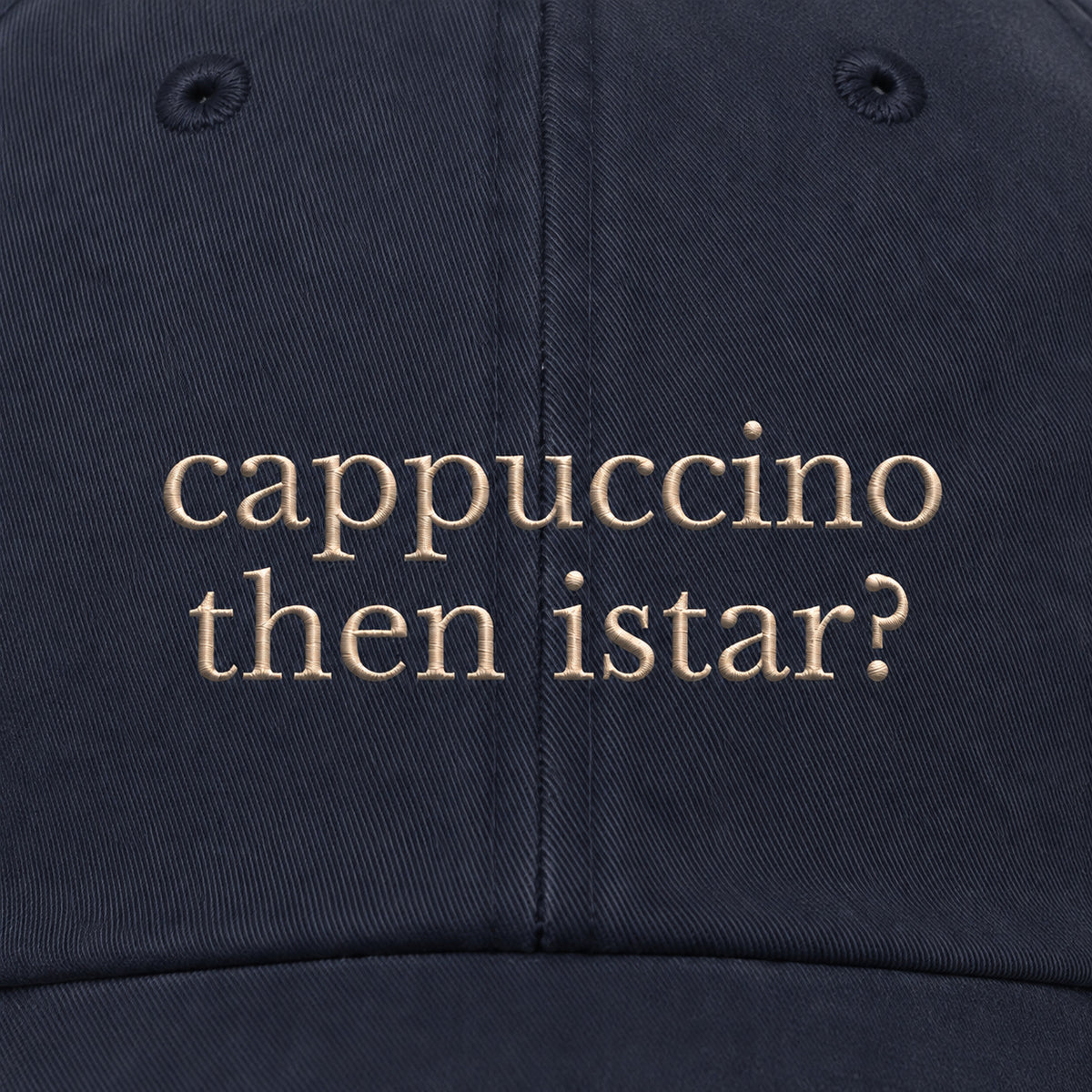 CAPPUCCINO THEN ISTAR? HAT